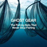 Underwater fishing nets in blue ocean water with bold white text reading 'GHOST GEAR The Fishing Nets That Never Stop Fishing'.